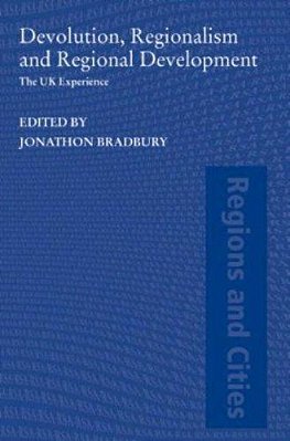 Devolution, Regionalism And Regional Development: The UK Experience-..