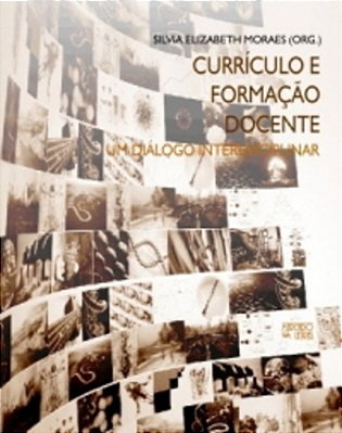 Curriculo E Formaçao Do Docente - Um Dialogo Interdisciplinar