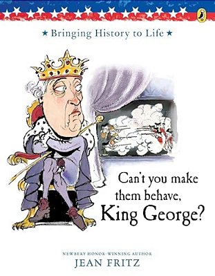 Can't You Make Them Behave, King George? [Paperback]-..