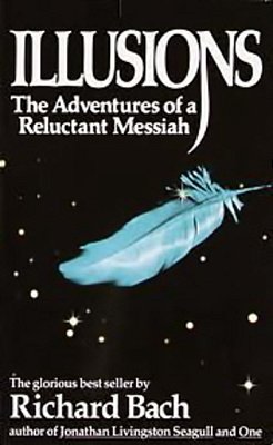 Illusions - The Adventures Of A Reluctant Messiah-..
