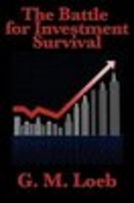The Battle For Investment Survival: Complete And Unabridged-..