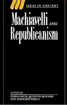 Machiavelli And Republicanism - Ideas In Context-..