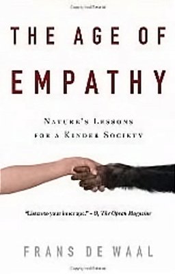 The Age Of Empathy - Nature's Lessons For A Kinder-..