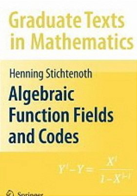 Algebraic Function Fields And Codes (Graduate Texts In Mathematics)-..