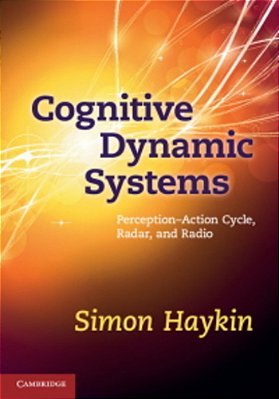 Cognitive Dynamic Systems - Perception-Action Cycle, Radar And Radio-..