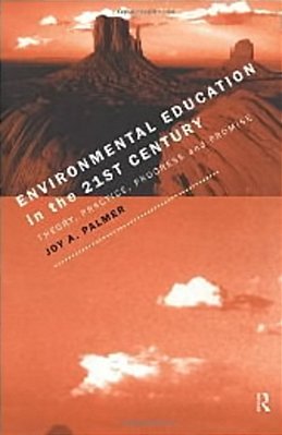 Environmental Education In The 21St Century - Theory, Practice, Progress And Promise-..