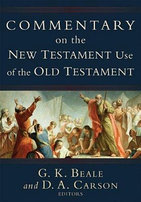 Commentary On The New Testament Use Of The Old Testament-..