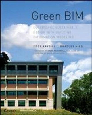 Green Bim: Successful Sustainable Design With Building Information Modeling-..