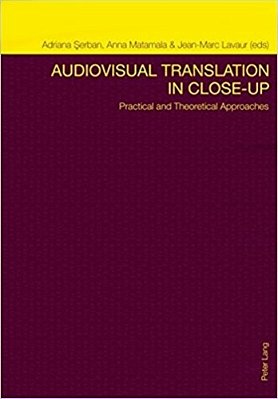Audiovisual Translation In Close-Up: Practical And Theoretical Approaches-..
