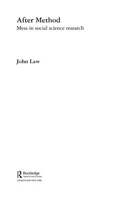 After Method: Mess In Social Science Research (International Library Of Sociology)-..