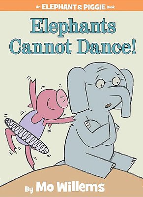 Elephants Cannot Dance! - An Elephant And Piggie Book - Hardcover-..