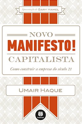 Novo Manifesto Capitalista - Como Construir A Empresa Do Seculo 21