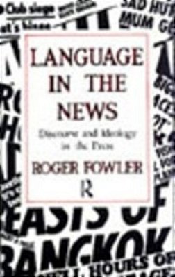 Language In The News: Discourse And Ideology In The Press-..