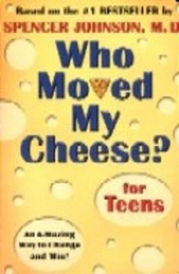 Who Moved My Cheese? For Teens - An A-Mazing Way To Change And Win!-..