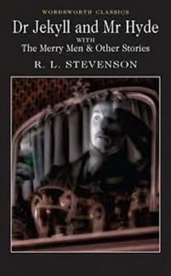 Dr Jekyll And Mr Hyde And The Merry Man And Other Tales And Fables - Wordsworth Classics-..