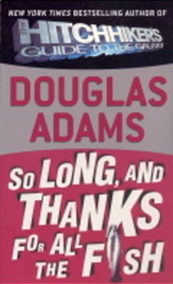 So Long, And Thanks For All The Fish-..