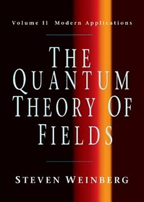 The Quantum Theory Of Fields - Volume 2 - Modern Applications-..