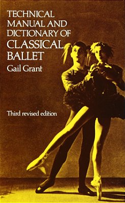 Technical Manual And Dictionary Of Classical Ballet-..