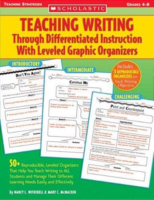 Teaching Through Differentiated Instruction With Leveled Graphic Organizers - (Writing)-..