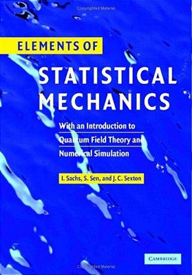 Elements Of Statistical Mechanics: With An Introduction To Quantum Field Theory And Numerican-..