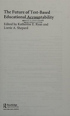 The Future Of Test-Based Educational Accountability-..