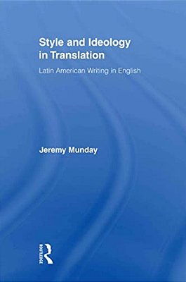 Style And Ideology In Translation: Latin American Writing In English-..