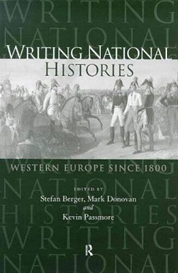 Writing National Histories: Western Europe Since 1800-..