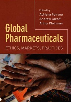 Global Pharmaceuticals: Ethics, Markets, Practices-..