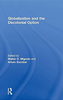 Globalization And The Decolonial Option-..