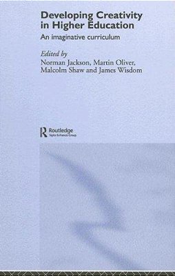 Developing Creativity In Higher Educationan - Imaginative Curriculum-..