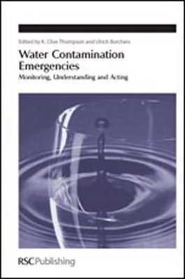 Water Contamination Emergencies - Monitoring, Understanding And Acting-..