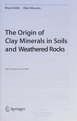 The Origin Of Clay Minerals In Soils And Weathered Rocks-..