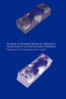 Analysis Of Residual Stress By Diffraction Using Neutron And Synchrotron Radiation-..