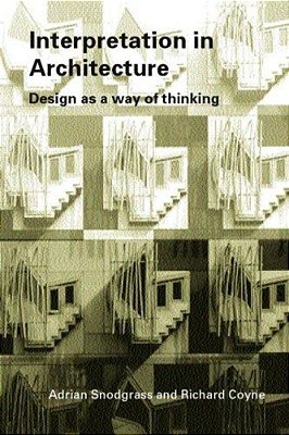 Interpretation In Architecture - Design As A Way Of Thinking-..