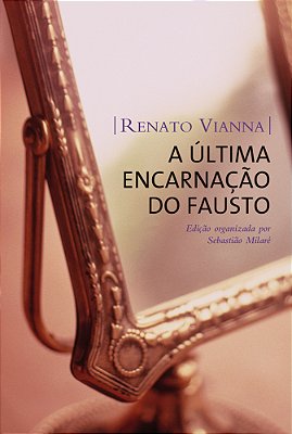 A Última Encarnação Do Fausto..-