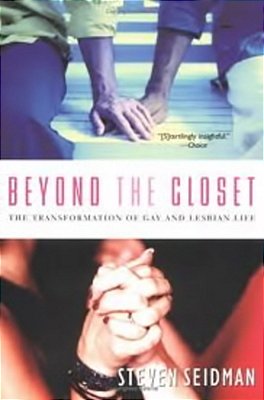 Beyond The Closet - The Transformation Of Gay And Lesbian Life-..