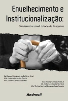 Envelhecimento E Institucionalização - Construindo Uma História De Pesquisas..-