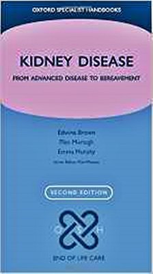 Kidney Disease - From Advanced Disease To Bereavement-..