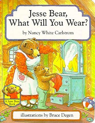 Jesse Bear, What Will You Wear?-..