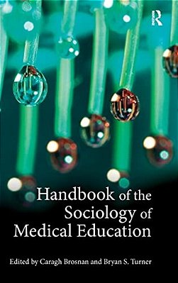 Handbook Of The Sociology Of Medical Education-..