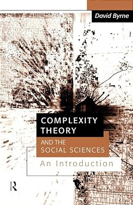 Complexity Theory And The Social Sciences: An Introduction-..