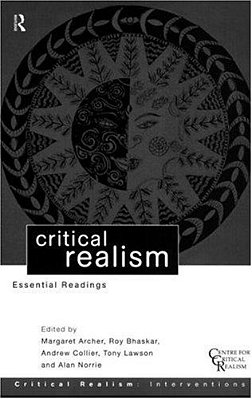 Critical Realism: Essential Readings-..