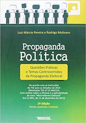 Propaganda Política - Questões Práticas E Temas Controvertidos - 2ª Edição