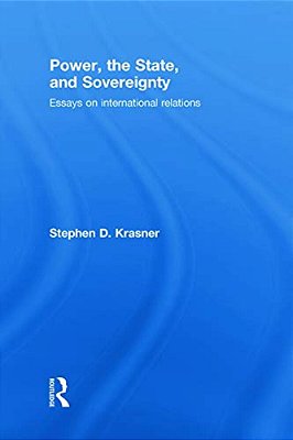 Power, The State, And Sovereignty - Essays On International Relations-..