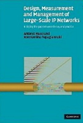 Design, Measurement And Management Of Large-Scale Ip Networks-..