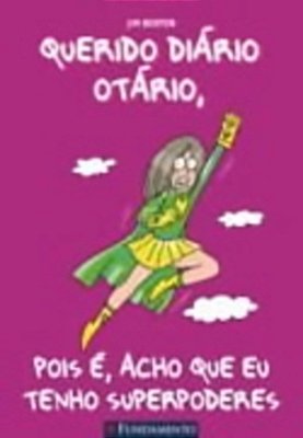 Querido Diário Otário, V. 11 - Pois É, Acho Que Eu Tenho Superpoderes