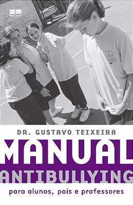 Manual Antibullying - Para Alunos, Pais E Professores..-