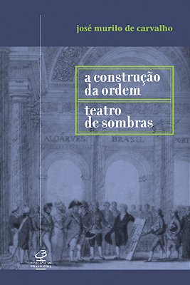 Construcao Da Ordem E Teatro Das Sombras..-