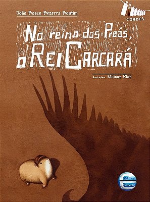 No Reino Dos Preás, O Rei Carcará..-