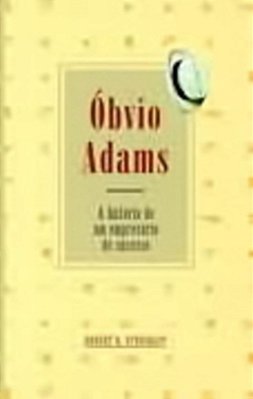Obvio Adams - A Historia De Um Empresario De Sucesso..-